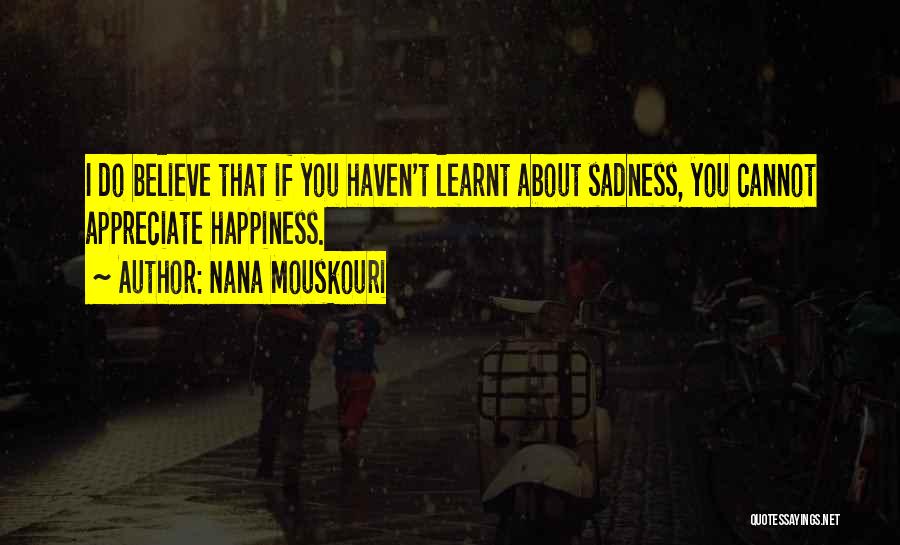 Happiness Sadness Quotes By Nana Mouskouri