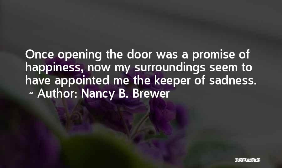 Happiness Sadness Quotes By Nancy B. Brewer