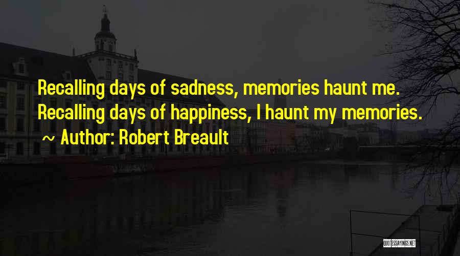 Happiness Sadness Quotes By Robert Breault