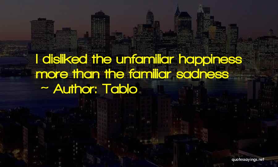 Happiness Sadness Quotes By Tablo