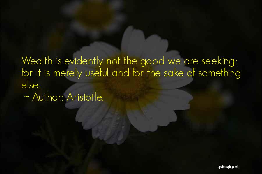 Happiness Seeking Quotes By Aristotle.