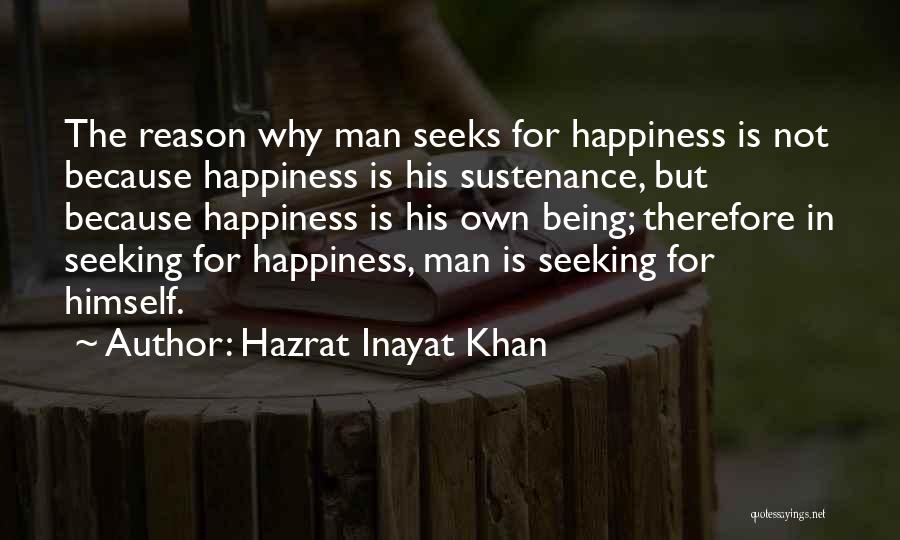 Happiness Seeking Quotes By Hazrat Inayat Khan