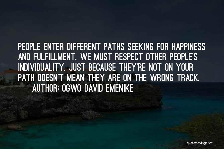 Happiness Seeking Quotes By Ogwo David Emenike