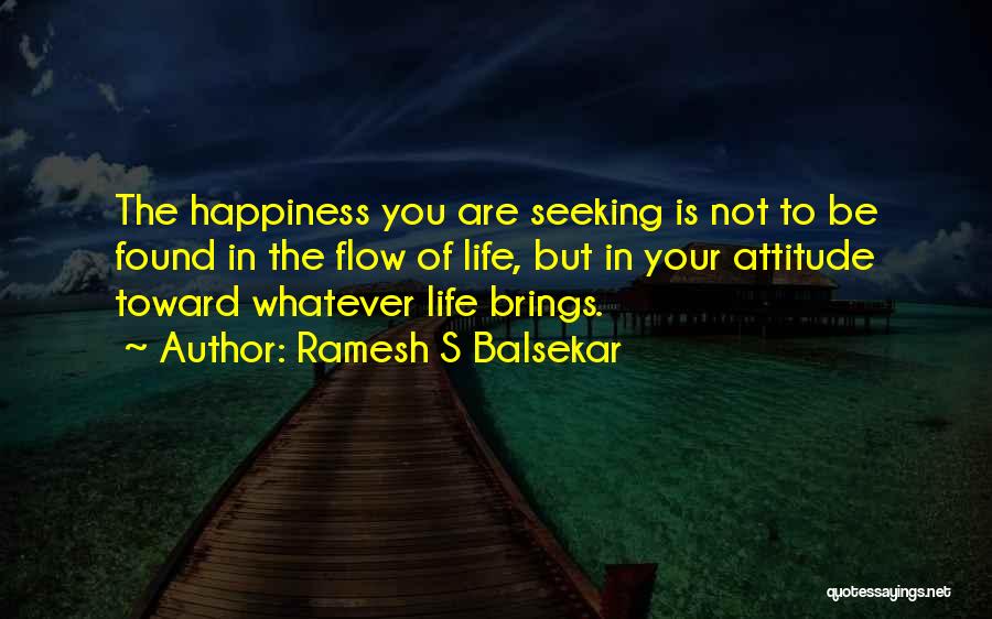 Happiness Seeking Quotes By Ramesh S Balsekar