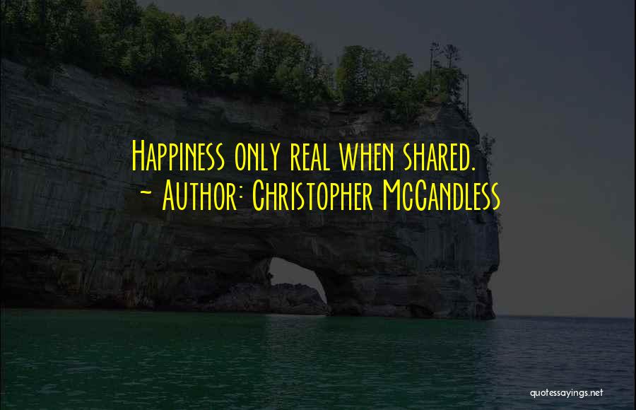 Happiness Shared Quotes By Christopher McCandless