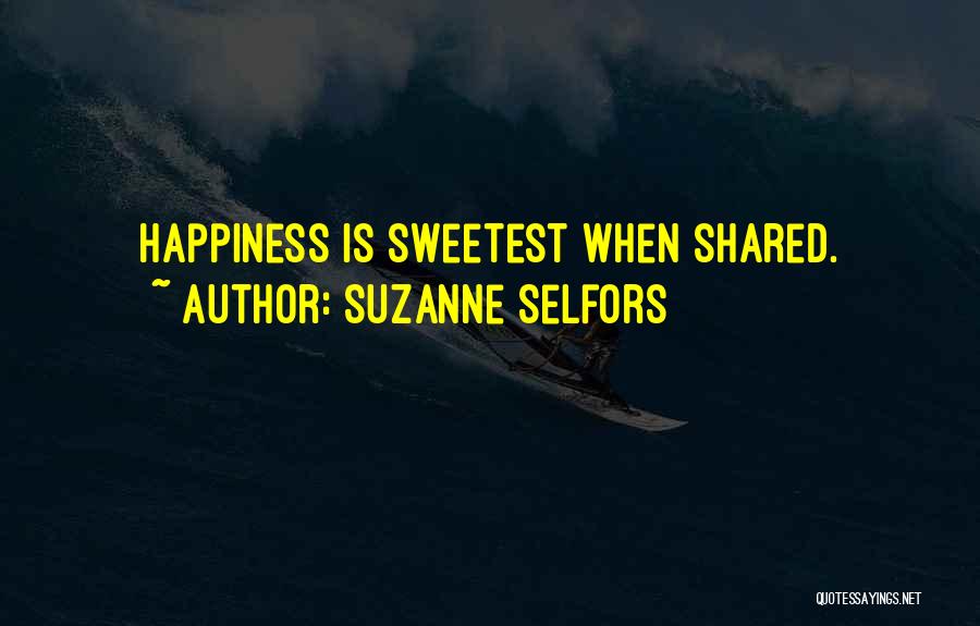 Happiness Shared Quotes By Suzanne Selfors