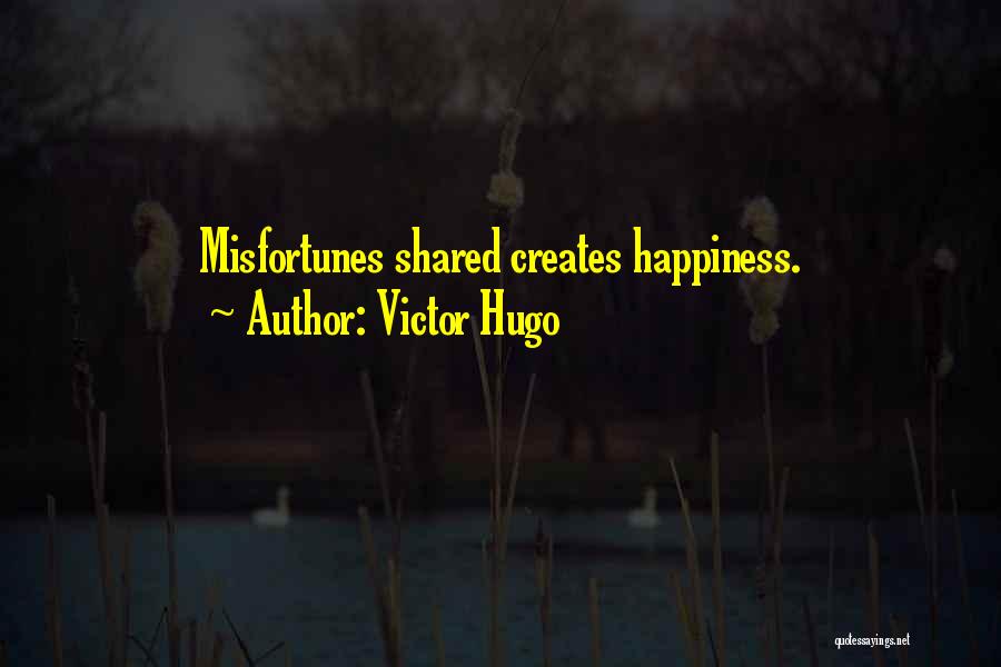 Happiness Shared Quotes By Victor Hugo