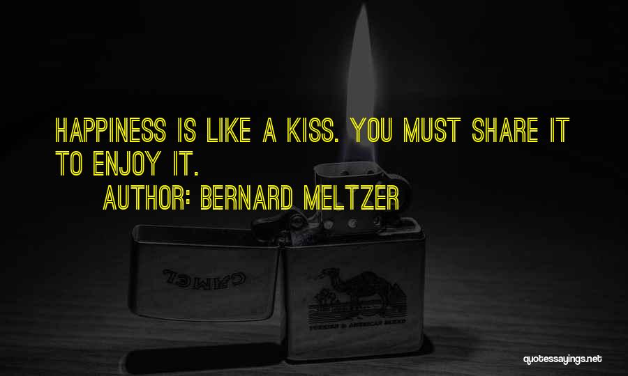 Happiness Sharing Quotes By Bernard Meltzer