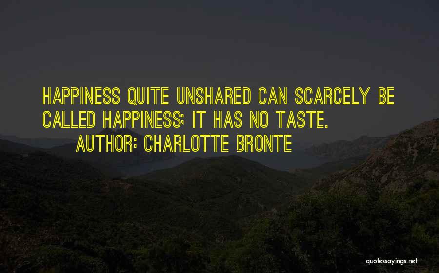 Happiness Sharing Quotes By Charlotte Bronte