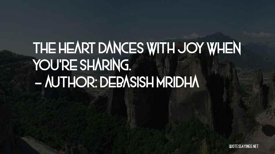 Happiness Sharing Quotes By Debasish Mridha