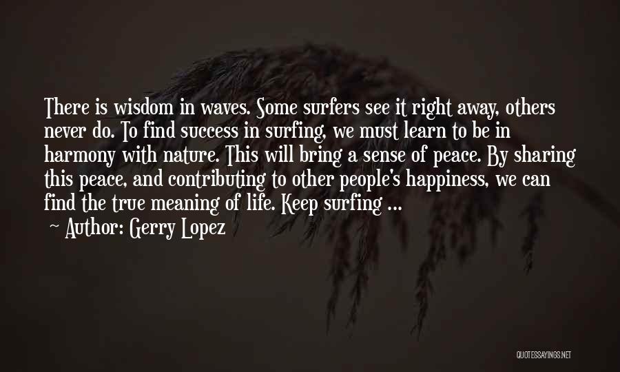 Happiness Sharing Quotes By Gerry Lopez