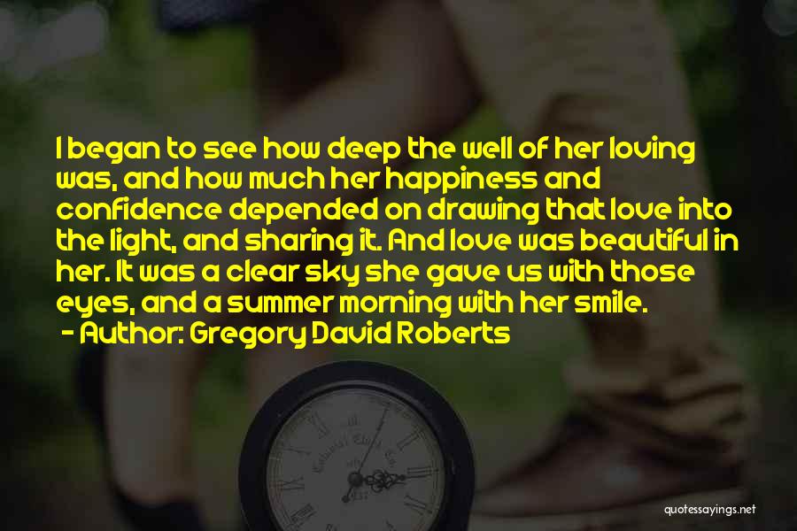 Happiness Sharing Quotes By Gregory David Roberts