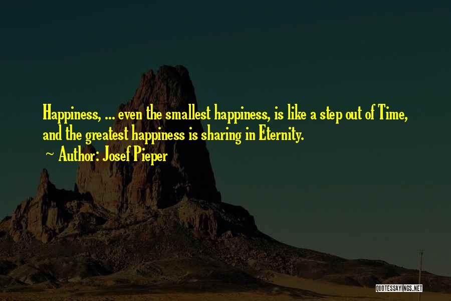 Happiness Sharing Quotes By Josef Pieper