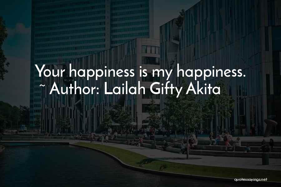 Happiness Sharing Quotes By Lailah Gifty Akita