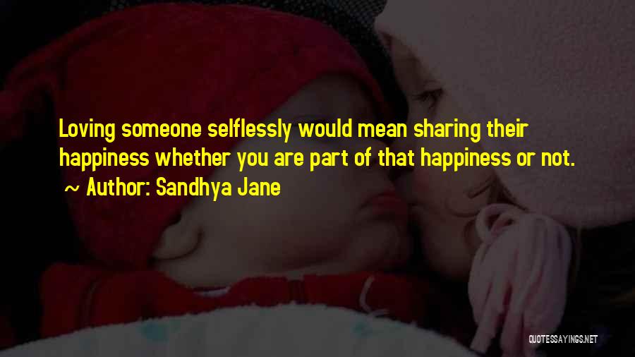 Happiness Sharing Quotes By Sandhya Jane