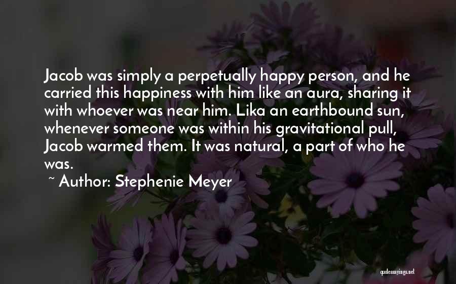 Happiness Sharing Quotes By Stephenie Meyer