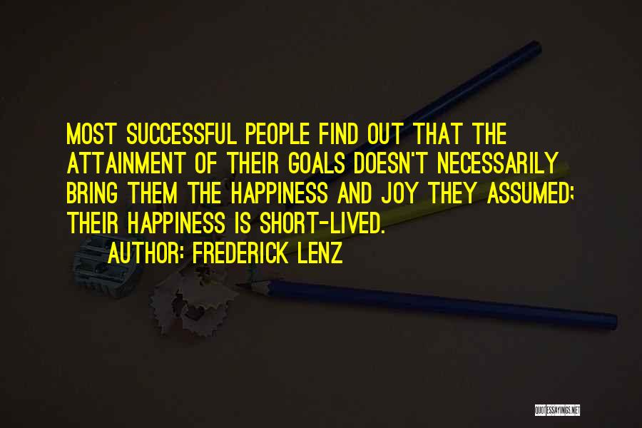 Happiness Short Lived Quotes By Frederick Lenz