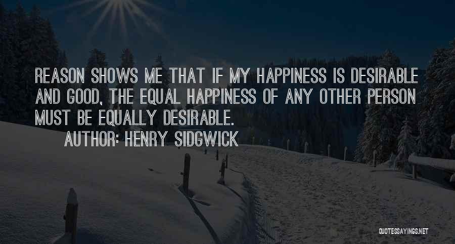 Happiness Shows Quotes By Henry Sidgwick