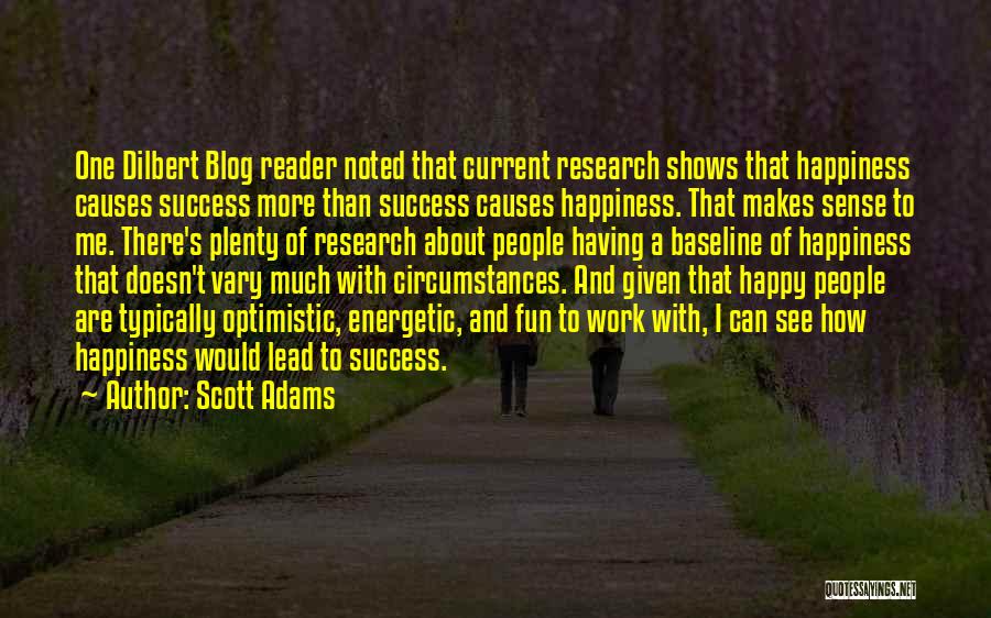 Happiness Shows Quotes By Scott Adams