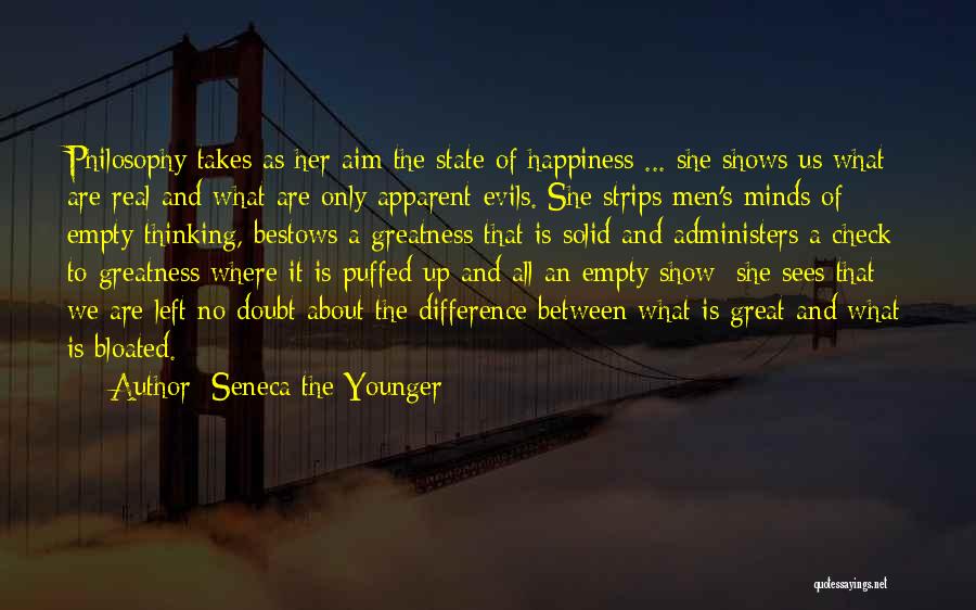 Happiness Shows Quotes By Seneca The Younger