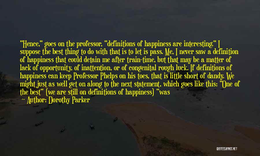 Happiness Socrates Quotes By Dorothy Parker