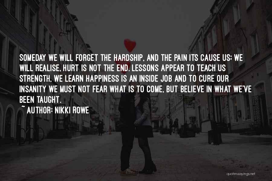 Happiness Someday Quotes By Nikki Rowe