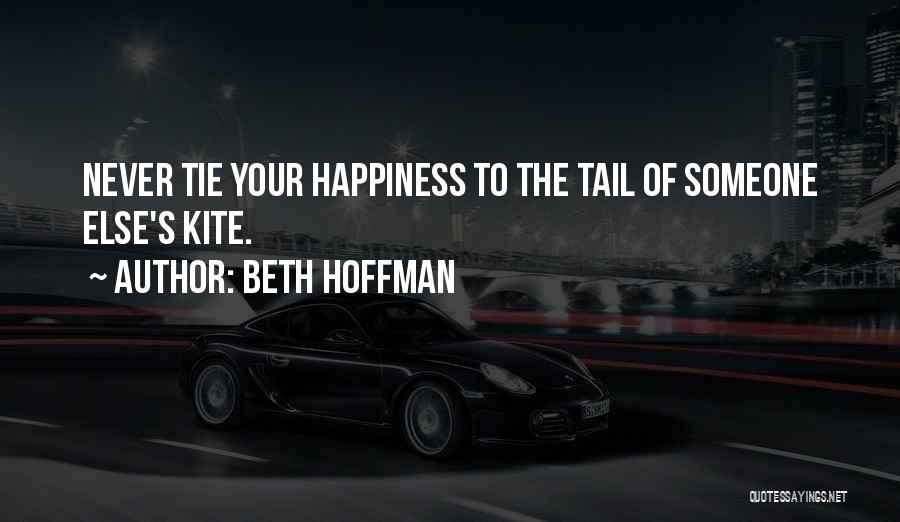Happiness Someone Else Quotes By Beth Hoffman