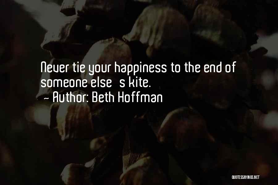 Happiness Someone Else Quotes By Beth Hoffman