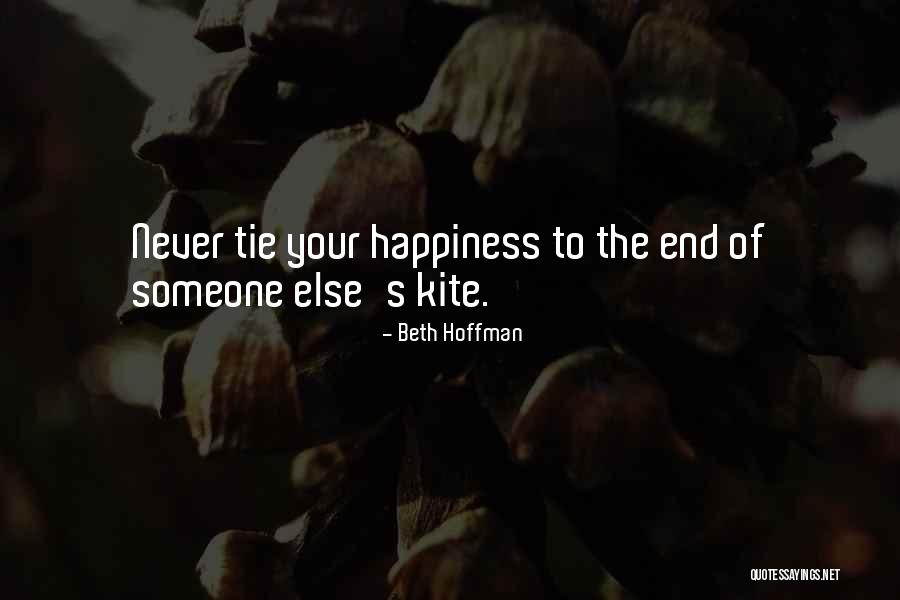 Happiness Someone Else Quotes By Beth Hoffman Happiness Someone Else Quotes By Beth Hoffman