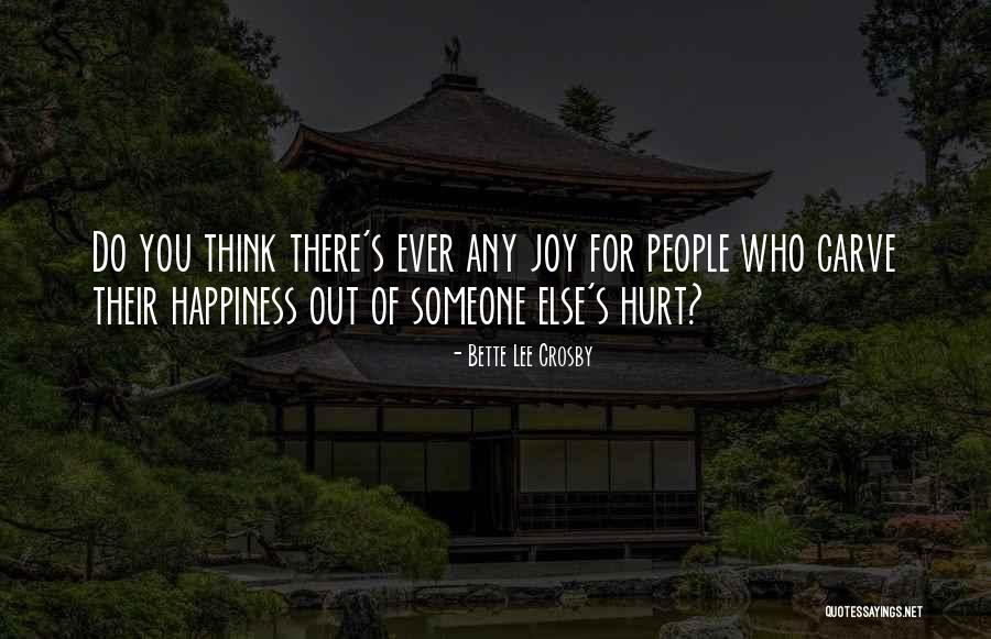 Happiness Someone Else Quotes By Bette Lee Crosby