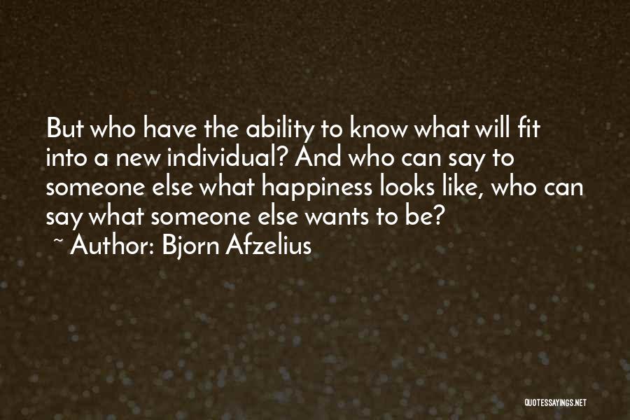 Happiness Someone Else Quotes By Bjorn Afzelius