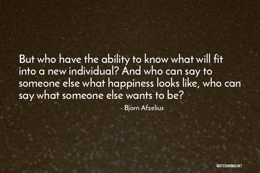 Happiness Someone Else Quotes By Bjorn Afzelius