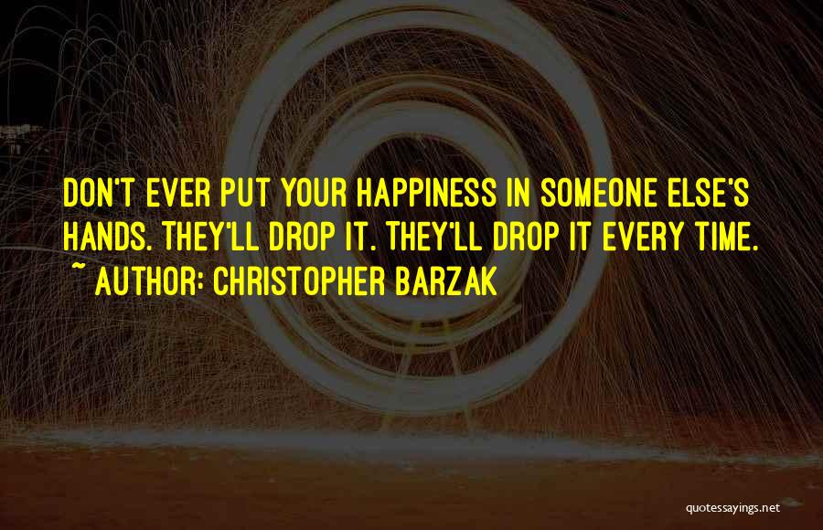 Happiness Someone Else Quotes By Christopher Barzak