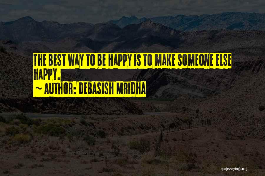 Happiness Someone Else Quotes By Debasish Mridha