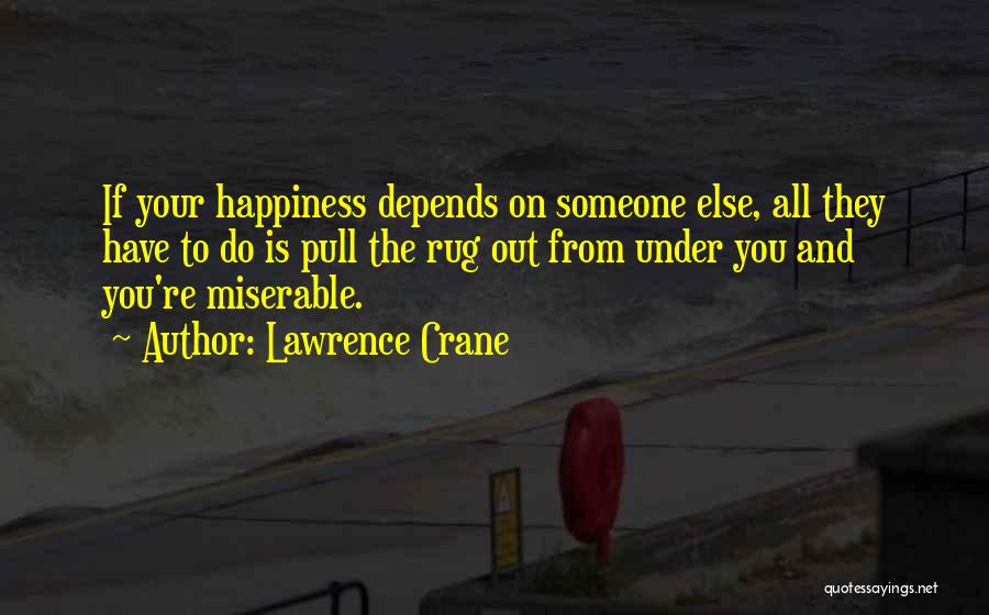 Happiness Someone Else Quotes By Lawrence Crane