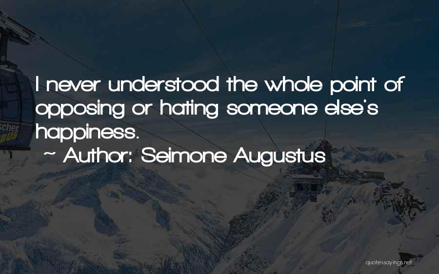 Happiness Someone Else Quotes By Seimone Augustus