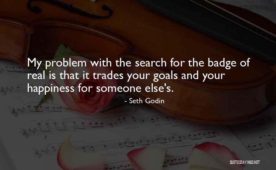 Happiness Someone Else Quotes By Seth Godin