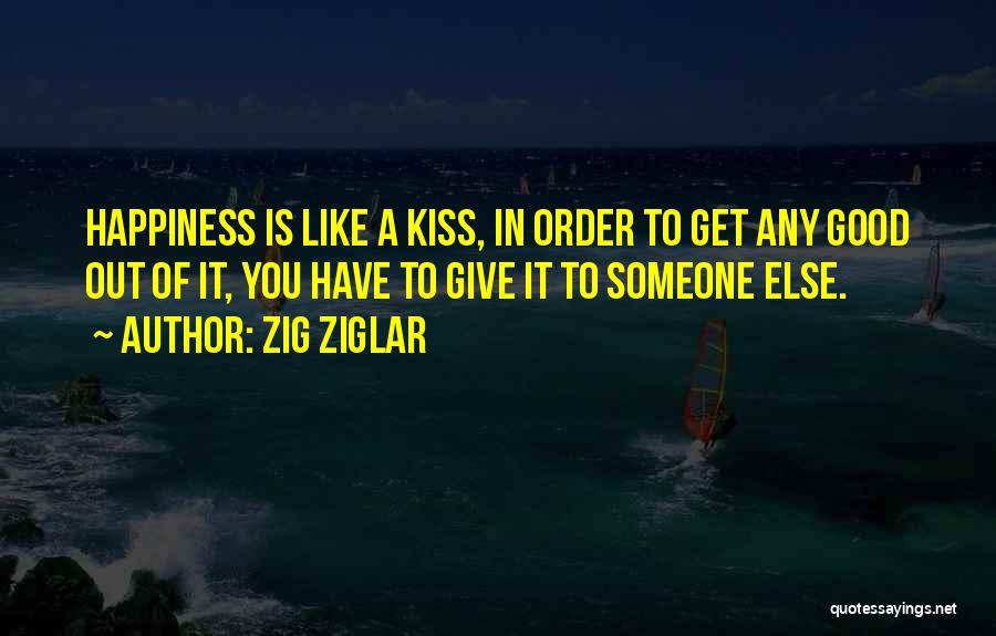 Happiness Someone Else Quotes By Zig Ziglar