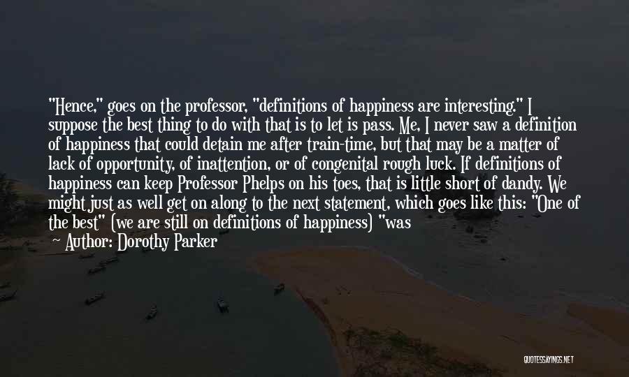 Happiness Starts With Me Quotes By Dorothy Parker