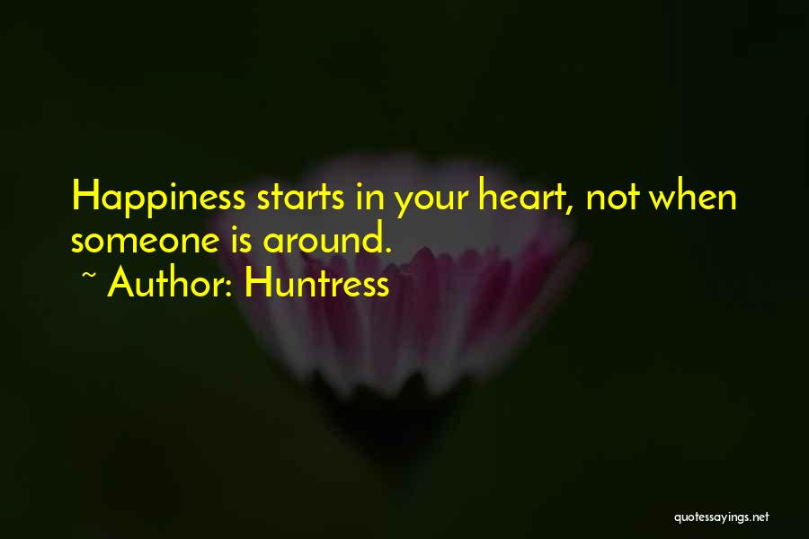 Happiness Starts With Me Quotes By Huntress