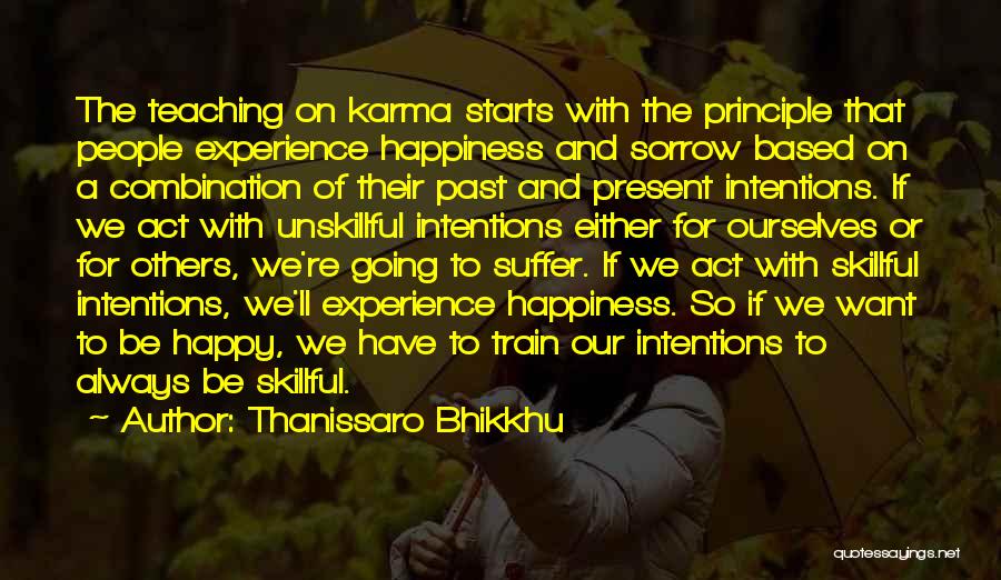 Happiness Starts With Me Quotes By Thanissaro Bhikkhu