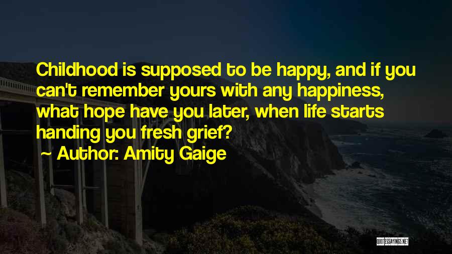 Happiness Starts With You Quotes By Amity Gaige