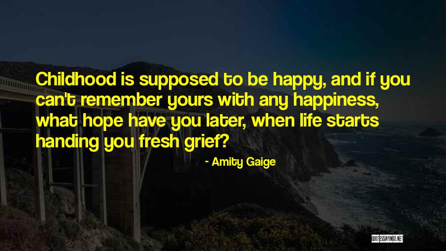 Happiness Starts With You Quotes By Amity Gaige