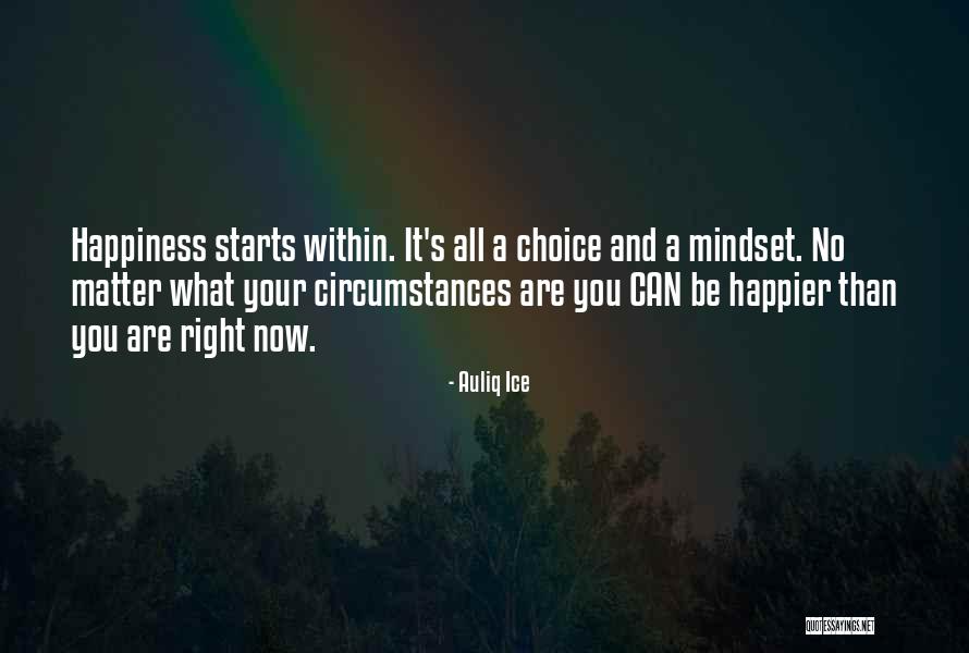 Happiness Starts With You Quotes By Auliq Ice Happiness Starts With You Quotes By Auliq Ice