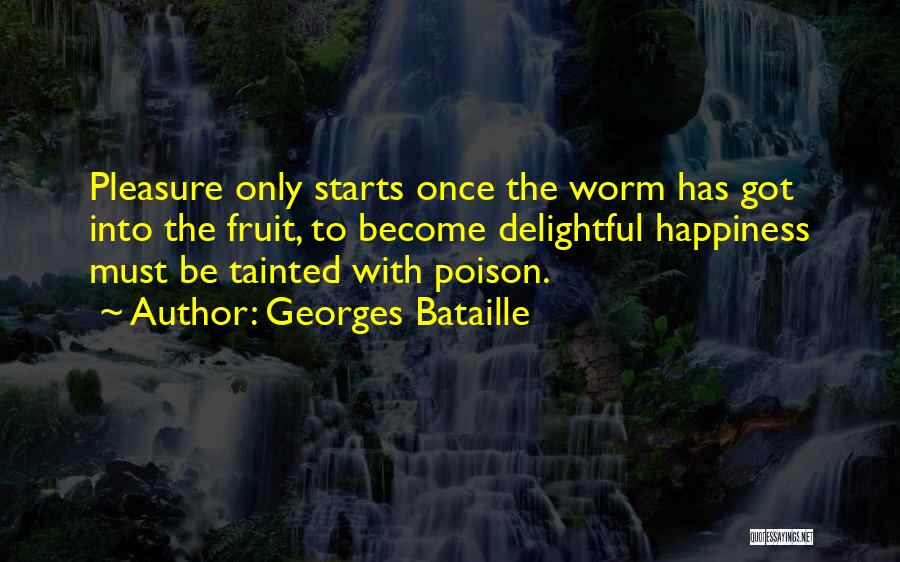 Happiness Starts With You Quotes By Georges Bataille