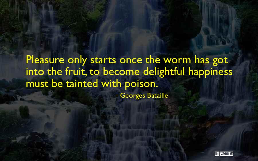 Happiness Starts With You Quotes By Georges Bataille