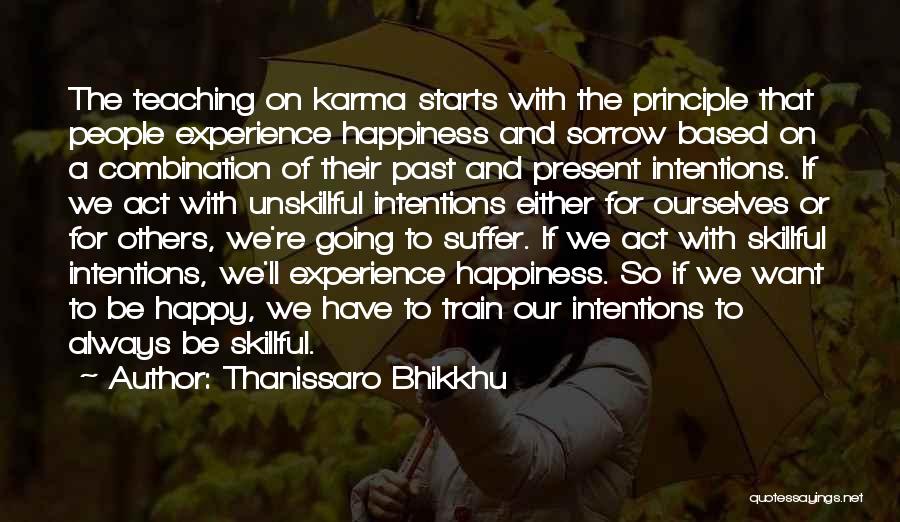 Happiness Starts With You Quotes By Thanissaro Bhikkhu