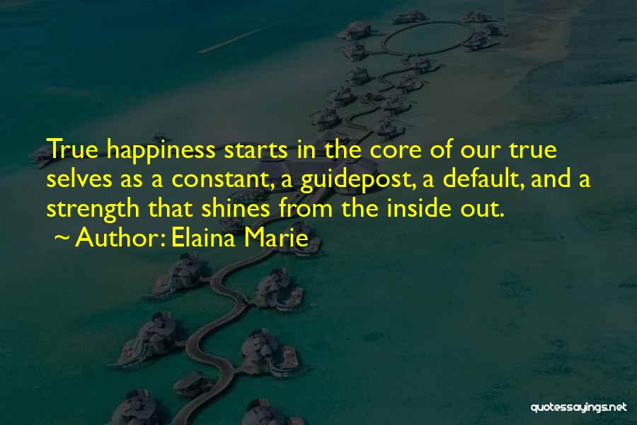 Happiness Starts Within Quotes By Elaina Marie