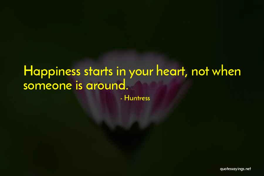 Happiness Starts Within Quotes By Huntress