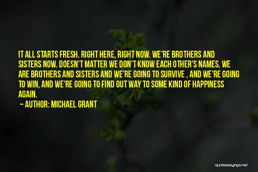 Happiness Starts Within Quotes By Michael Grant